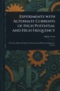 Experiments With Alternate Currents of High Potential and High Frequency