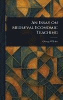 George O'Brien - Essay on Mediæval Economic Teaching, Inbunden