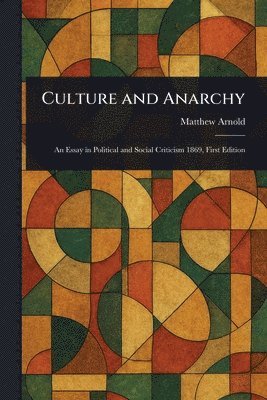 Matthew Arnold - Culture and Anarchy, Häftad