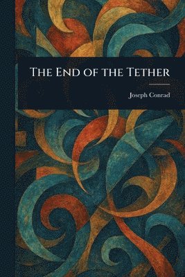 Joseph Conrad - End of the Tether, Häftad