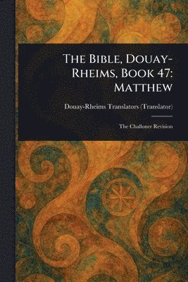 Douay-Rheims - Bible, Douay-Rheims, Book 47, Häftad
