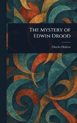 Charles Dickens - Mystery of Edwin Drood, Inbunden