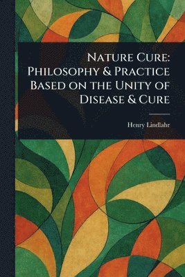 Henry Lindlahr - Nature Cure, Häftad. Tillgänglighet: Lägg i varukorg
