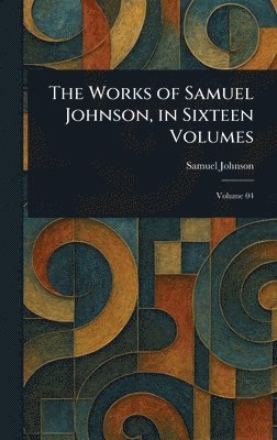 Samuel Johnson - Works of Samuel Johnson, in Sixteen Volumes, Inbunden