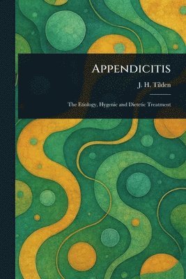 J H (John Henry) Tilden - Appendicitis, Häftad