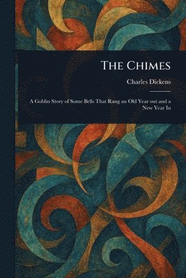 Charles Dickens - Chimes, Häftad