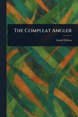 Izaak Walton - Compleat Angler, Häftad