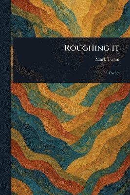 Mark Twain - Roughing It, Häftad