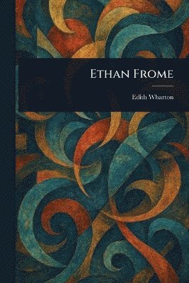 Edith Wharton - Ethan Frome, Häftad