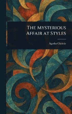 Agatha Christie - Mysterious Affair at Styles, Inbunden