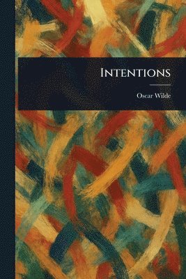 Oscar Wilde - Intentions, Häftad