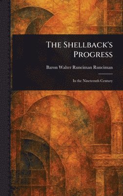 Walter Runciman Baron Runciman - Shellback's Progress, Inbunden. Tillgänglighet: Lägg i varukorg