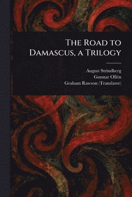 August Strindberg, Gunnar Ollén, Graham Rawson - Road to Damascus, a Trilogy, Häftad. Tillgänglighet: Lägg i varukorg