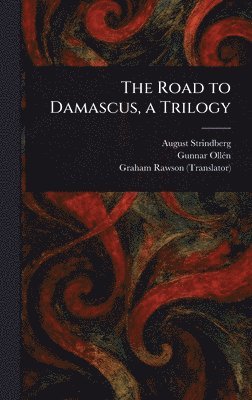 August Strindberg, Gunnar Ollén, Graham Rawson - Road to Damascus, a Trilogy, Inbunden. Tillgänglighet: Lägg i varukorg