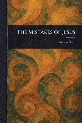 William Floyd - Mistakes of Jesus, Häftad. Tillgänglighet: Lägg i varukorg