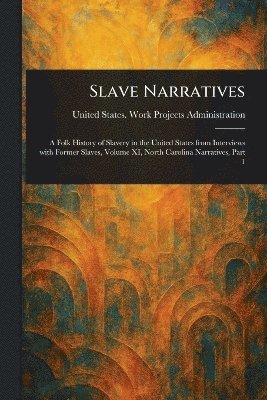 United States Work P Administration - Slave Narratives, Häftad