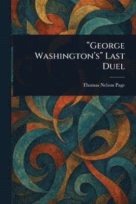 "George Washington's" Last Duel