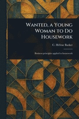 Wanted, a Young Woman to Do Housework