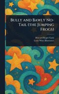 Bully and Bawly No-Tail (the Jumping Frogs)