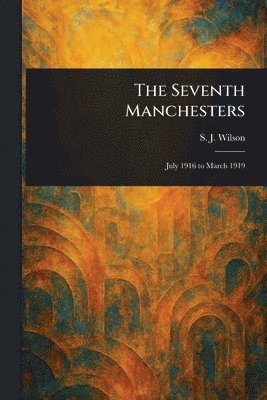 S J Wilson - Seventh Manchesters, Häftad