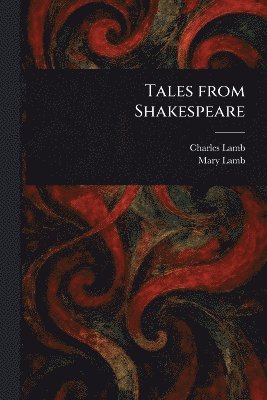 Charles Lamb, Mary Lamb - Tales From Shakespeare, Häftad