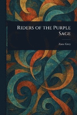 Zane Grey - Riders of the Purple Sage, Häftad
