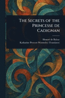 Secrets of the Princesse De Cadignan