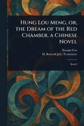 Hung Lou Meng, or, the Dream of the Red Chamber, a Chinese Novel