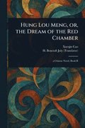 Hung Lou Meng, or, the Dream of the Red Chamber