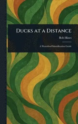 Bob Hines - Ducks at a Distance, Inbunden. Tillgänglighet: Lägg i varukorg