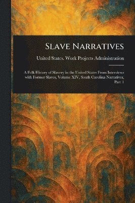 United States Work P Administration - Slave Narratives, Häftad