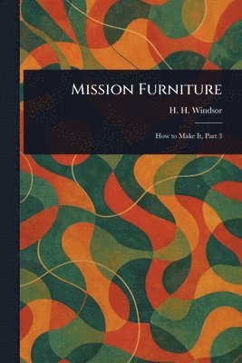 H H (Henry Haven) Windsor - Mission Furniture, Häftad. Tillgänglighet: Lägg i varukorg