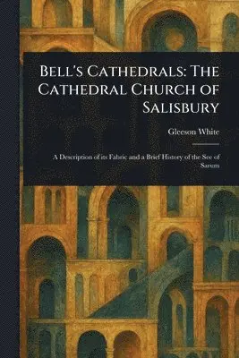 Gleeson White - Bell's Cathedrals, Häftad. Tillgänglighet: Lägg i varukorg