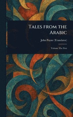 John Payne - Tales From the Arabic, Inbunden