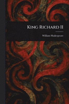 William Shakespeare - King Richard II, Häftad