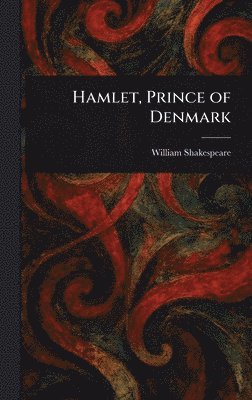 William Shakespeare - Hamlet, Prince of Denmark, Inbunden