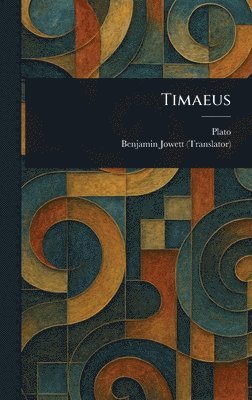 Plato, Benjamin Jowett - Timaeus, Inbunden