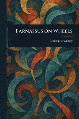 Christopher Morley - Parnassus on Wheels, Häftad