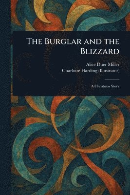 Alice Duer Miller, Charlotte Harding - Burglar and the Blizzard, Häftad. Tillgänglighet: Lägg i varukorg