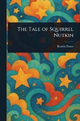 Beatrix Potter - Tale of Squirrel Nutkin, Häftad