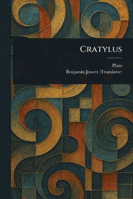 Plato, Benjamin Jowett - Cratylus, Häftad
