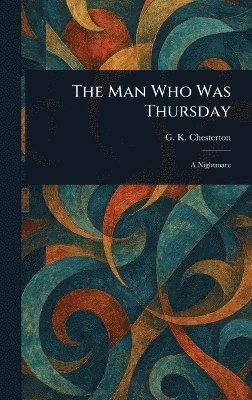 G K Chesterton - Man Who Was Thursday, Inbunden