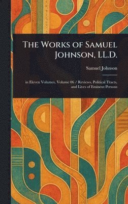 Samuel Johnson - Works of Samuel Johnson, LL.D., Inbunden