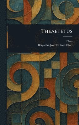 Plato, Benjamin Jowett - Theaetetus, Inbunden
