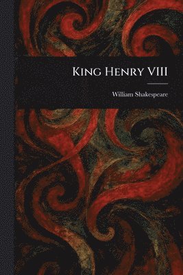 William Shakespeare - King Henry VIII, Häftad