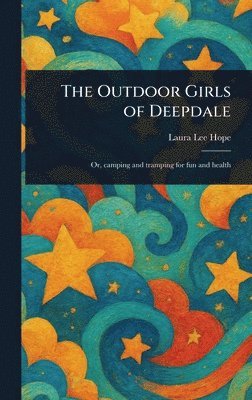 Laura Lee Hope - Outdoor Girls of Deepdale, Inbunden