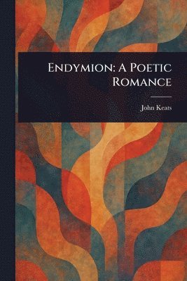John Keats - Endymion, Häftad