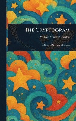 William Murray Graydon - Cryptogram, Inbunden. Tillgänglighet: Lägg i varukorg
