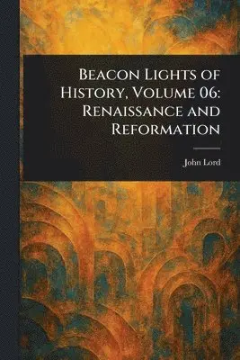 Beacon Lights of History, Volume 06