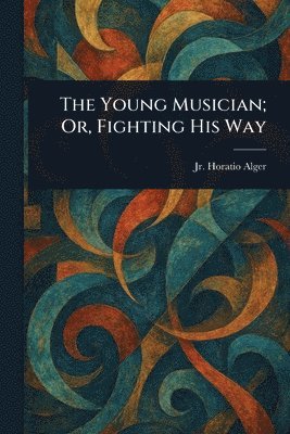 Young Musician; Or, Fighting His Way